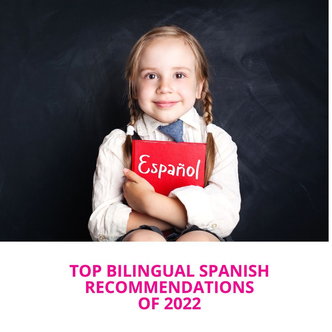 2022 Top Bilingual Spanish Recommendations for Parents - Mi LegaSi
