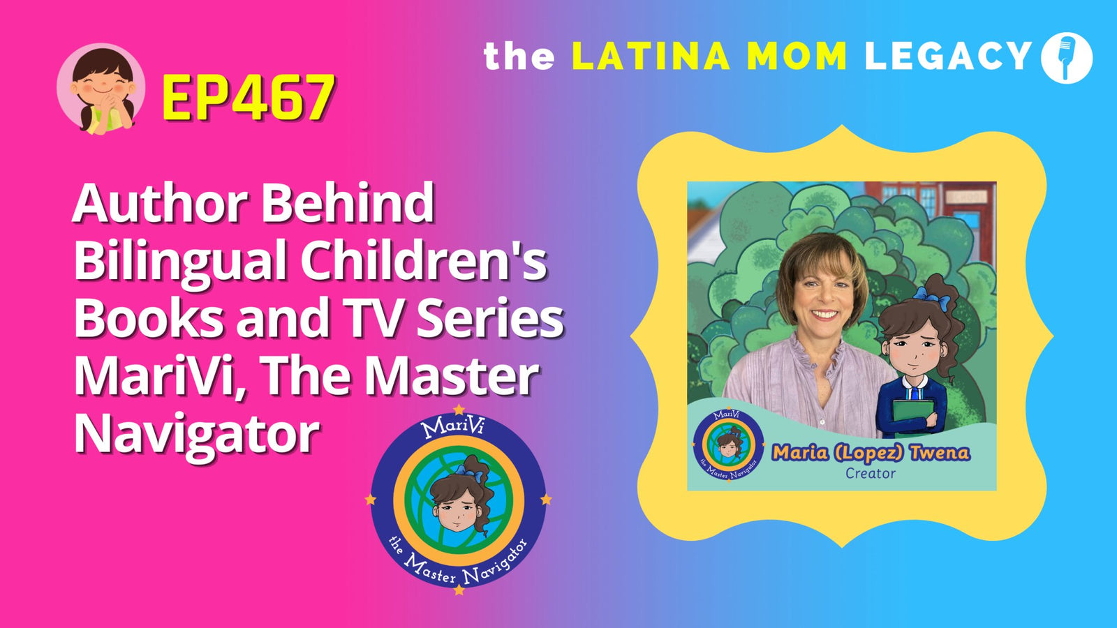 467-Maria Twena, Author Behind Children's Books and TV Series MariVi, The Master Navigator - Mi LegaSi