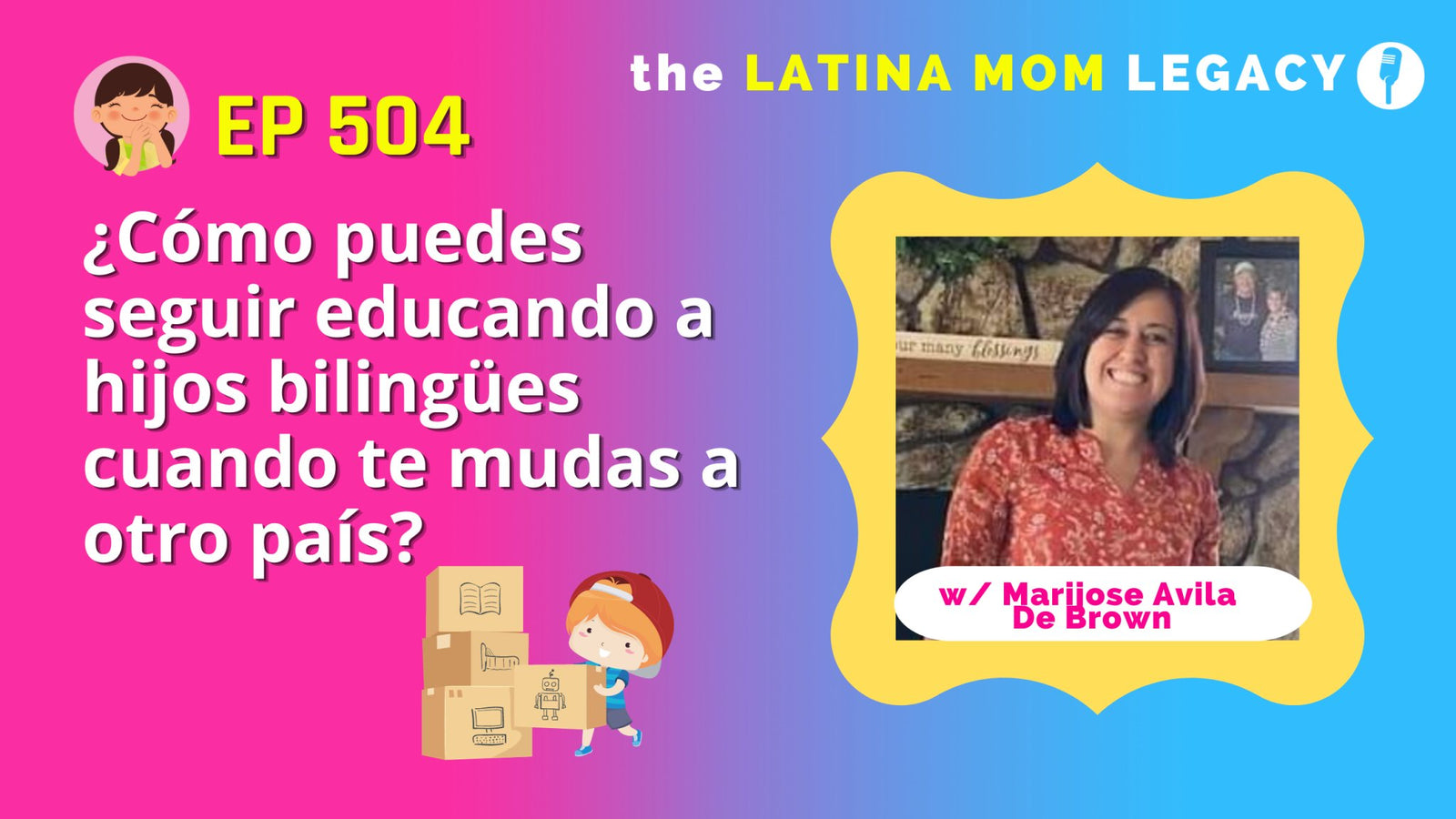 504-Marijose Avila De Brown-Como Puedes Seguir Criando Hijos Bilingües Después Que Te Mudas a Otro País - Mi LegaSi