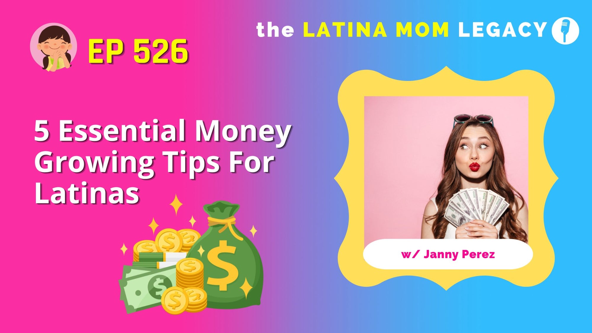 526 - 5 Essential Money Building Tips For Latinas - Mi LegaSi