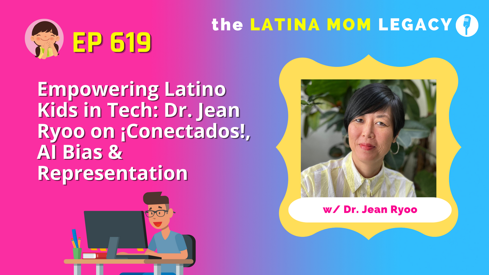 619: Empowering Latino Kids in Tech: Dr. Jean Ryoo on ¡Conectados!, AI Bias & Representation