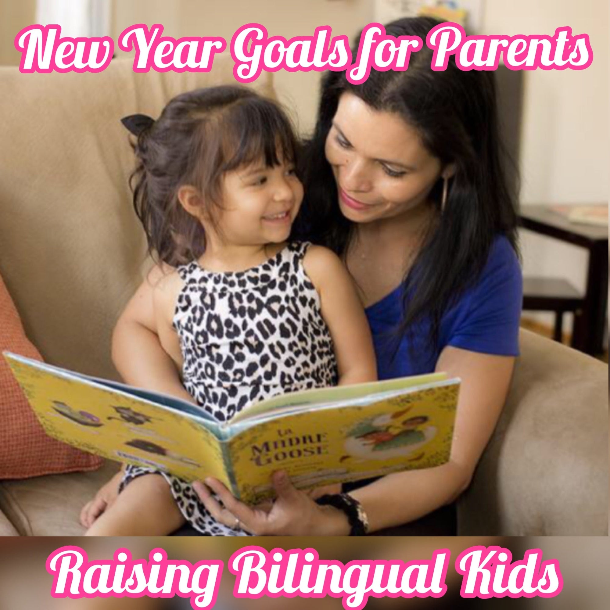 New Year Goals For Parents Raising Bilingual Children - Mi LegaSi