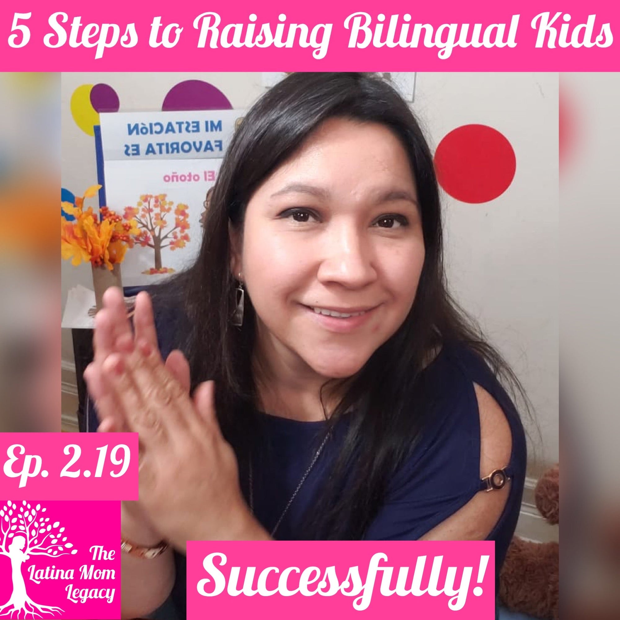 2.19 Ana Yavorsky - 5 Steps to Raise Bilingual Kids Successfully, A Spanish Teacher's Approach - Mi LegaSi