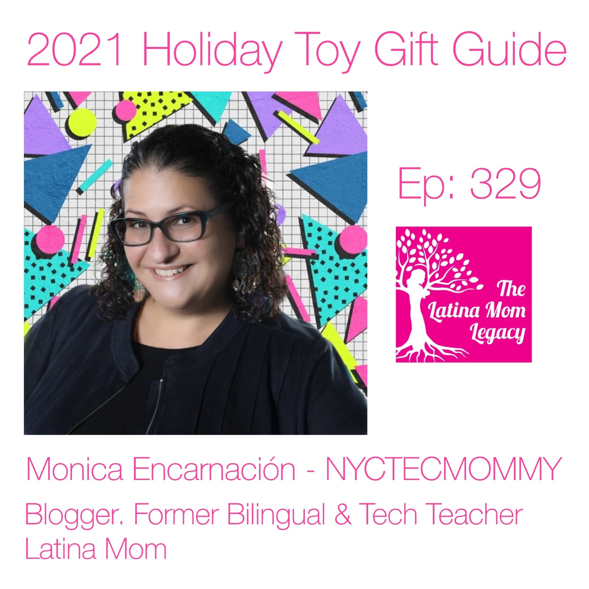 329 - Monica Encarnacion - 2021 Holiday Toy Gift Guide - What to Get the Kids for Christmas - Mi LegaSi