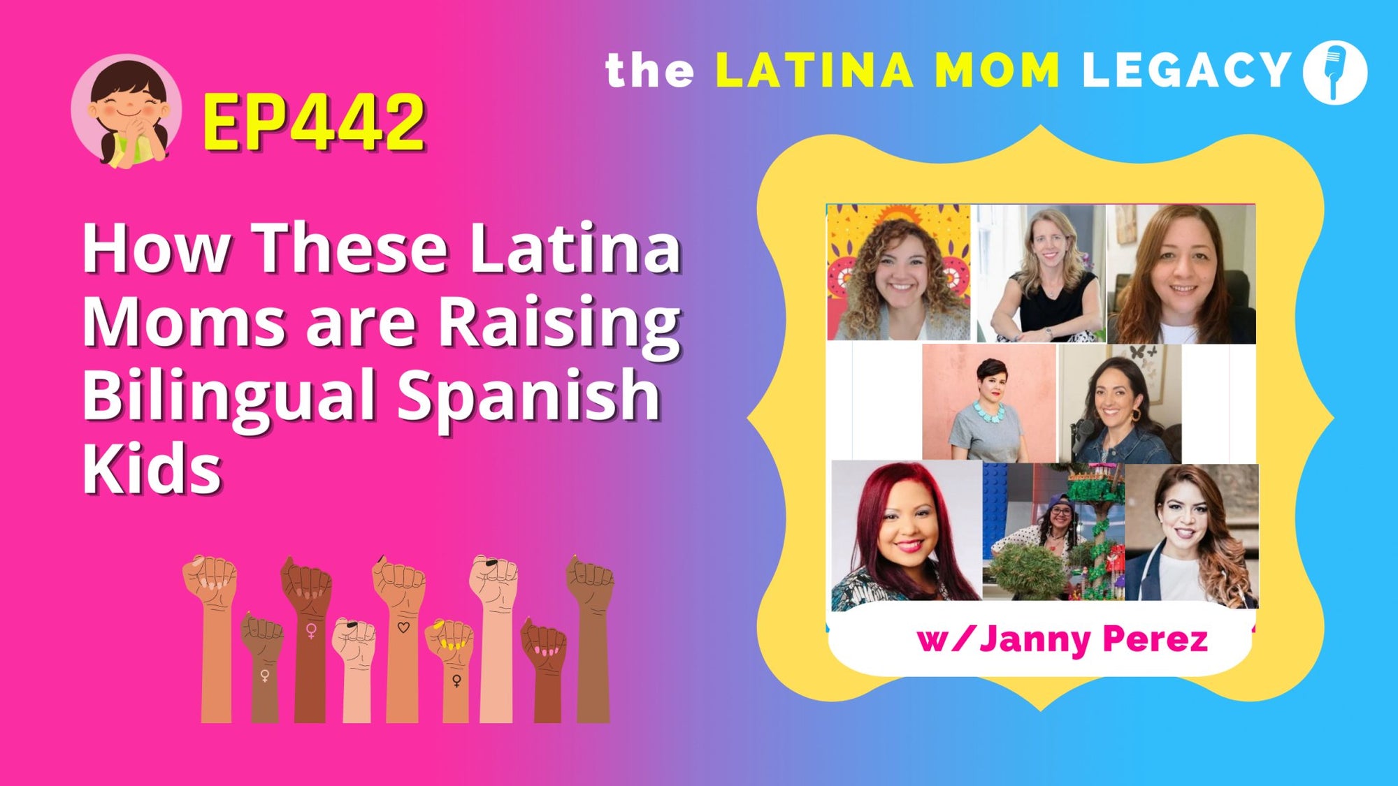 442 - How These Latina Moms are Raising Bilingual Spanish Kids - Mi LegaSi