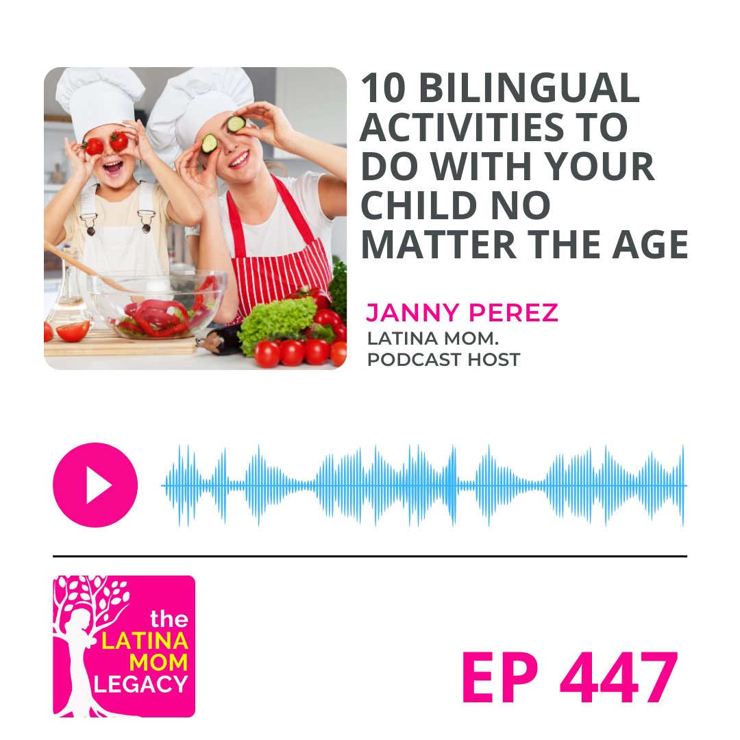 447 - 10 Bilingual Activities To Do WIth Your Child No Matter The Age - Mi LegaSi