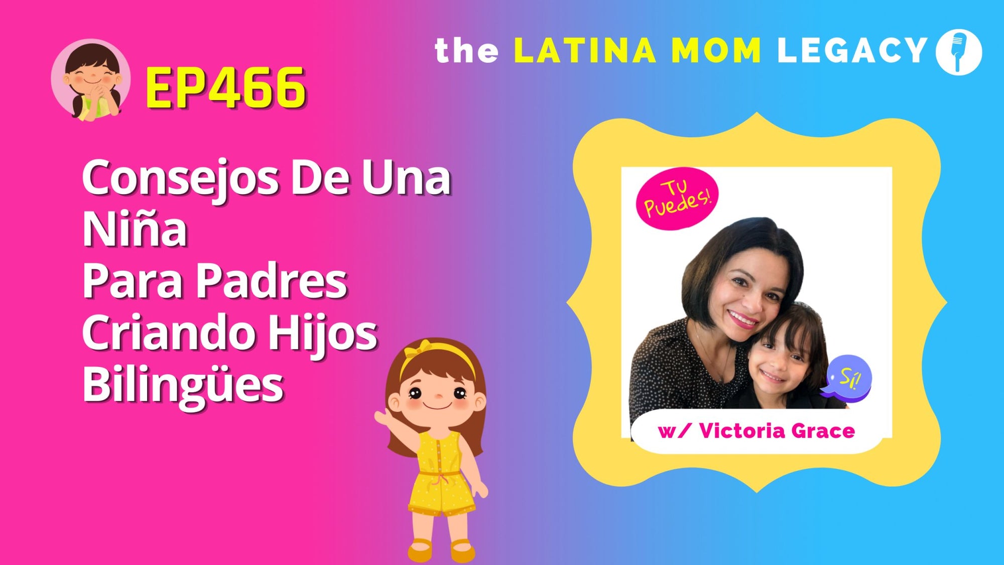 466-Consejos De Una Niña Para Padres Criando Hijos Bilingües, Bilingual Parenting Tips From an 8 Year Old - Mi LegaSi