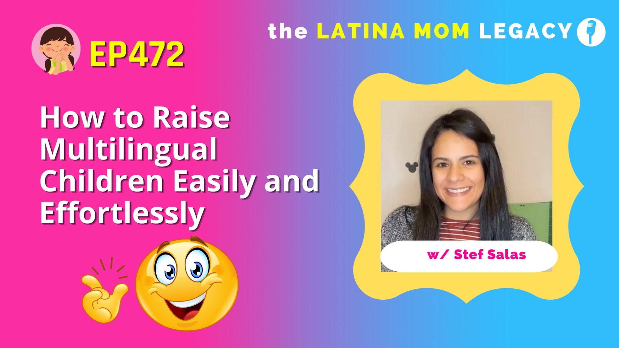 472-Stef Salas: How to Raise Multilingual Children Easily and Effortlessly - Mi LegaSi