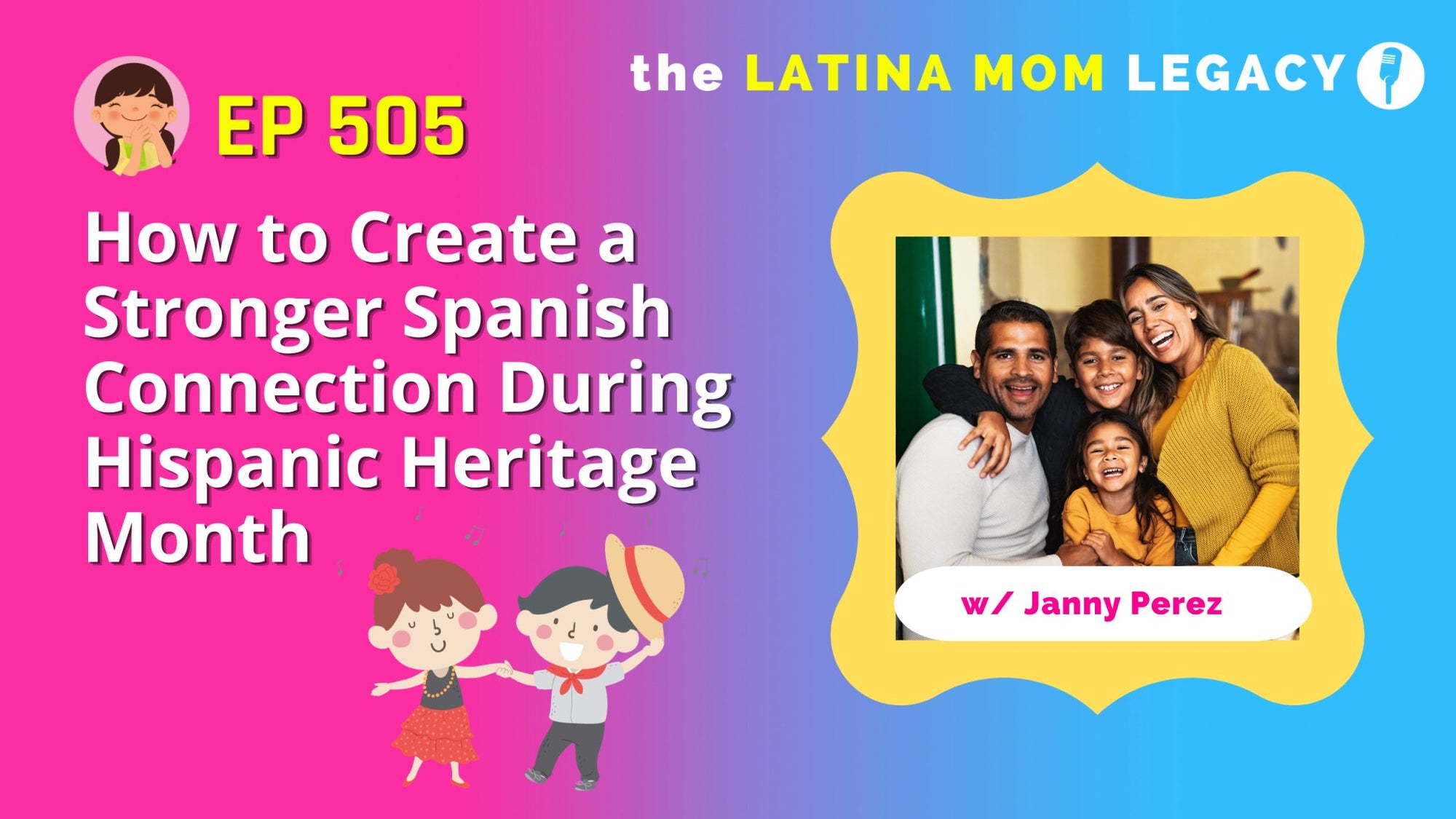 505-How to Create a Stronger Spanish Connection During Hispanic Heritage Month - Mi LegaSi