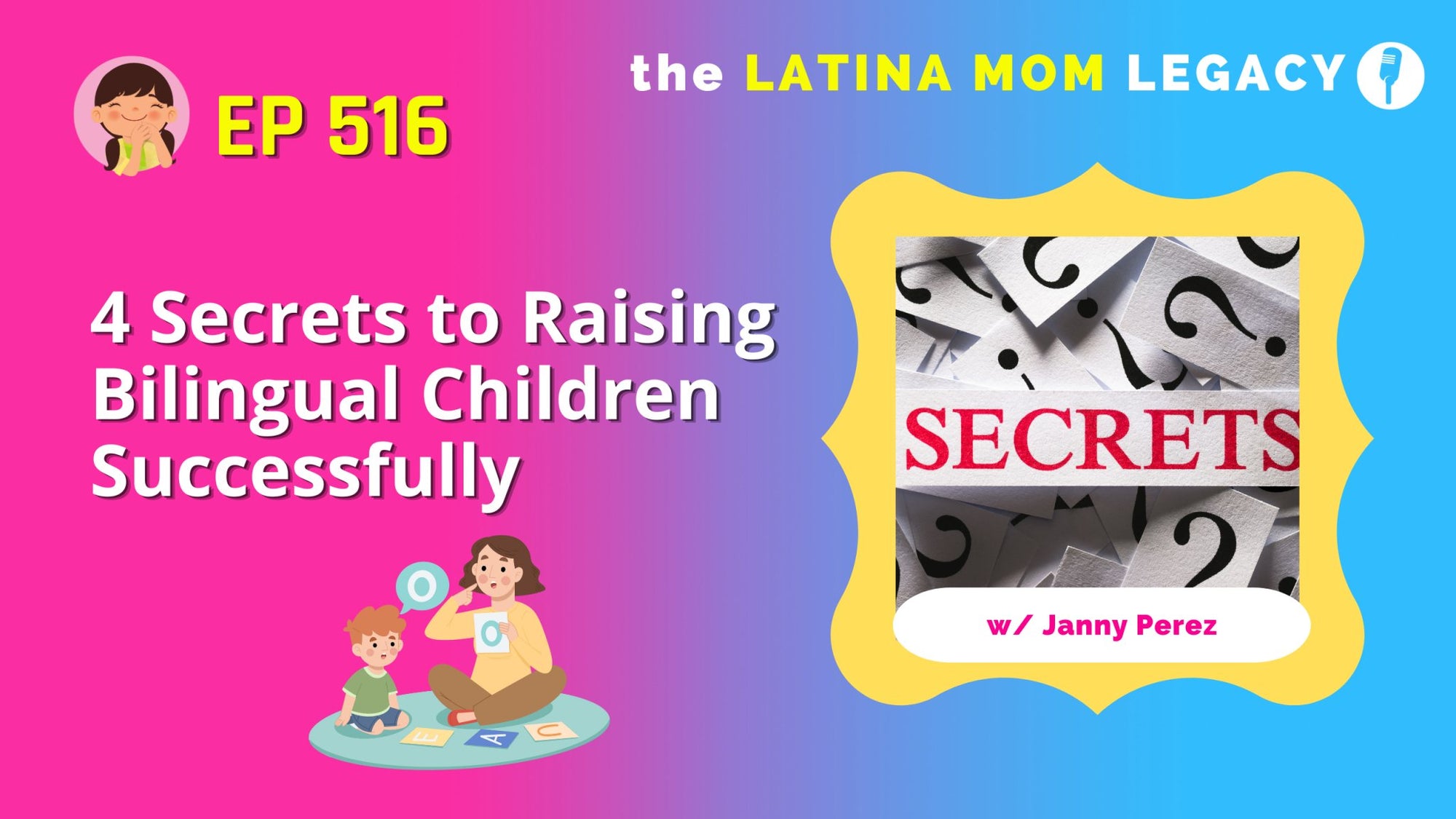 516 - 4 Secrets To Raising Bilingual Children Successfully - Mi LegaSi