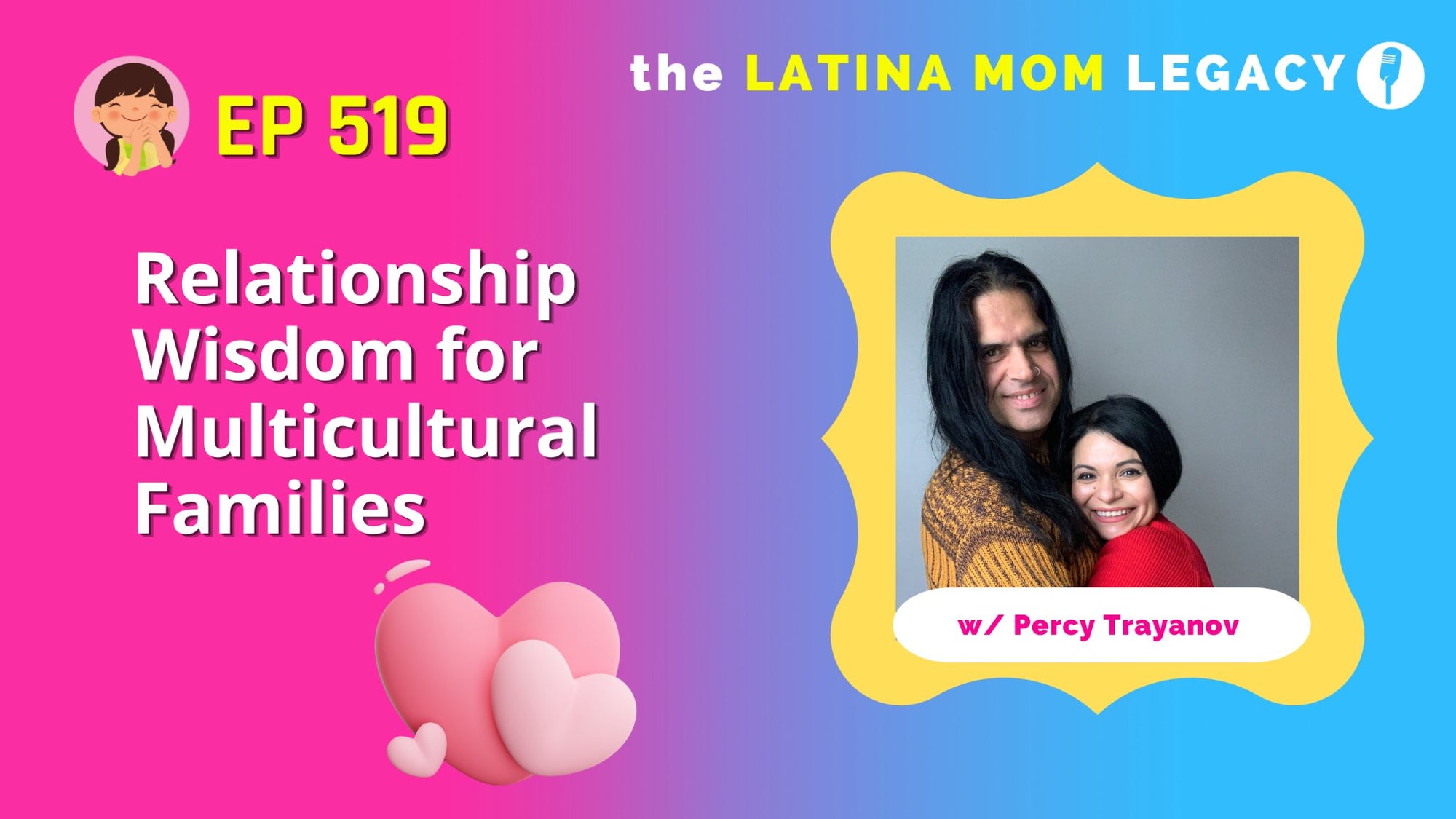 519-Relationship Wisdom for Multicultural Families with Janny Perez & Percy Trayanov - Mi LegaSi