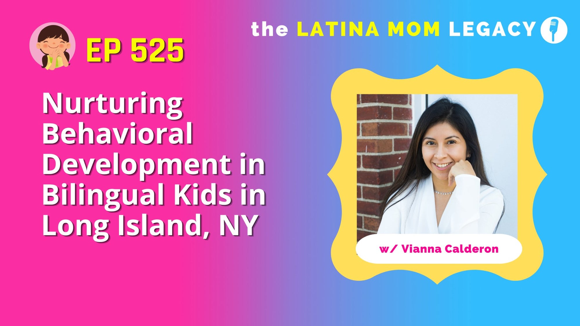 525 -Vianna Calderon-Nurturing Behavioral Development in Bilingual Kids in Long Island, NY - Mi LegaSi