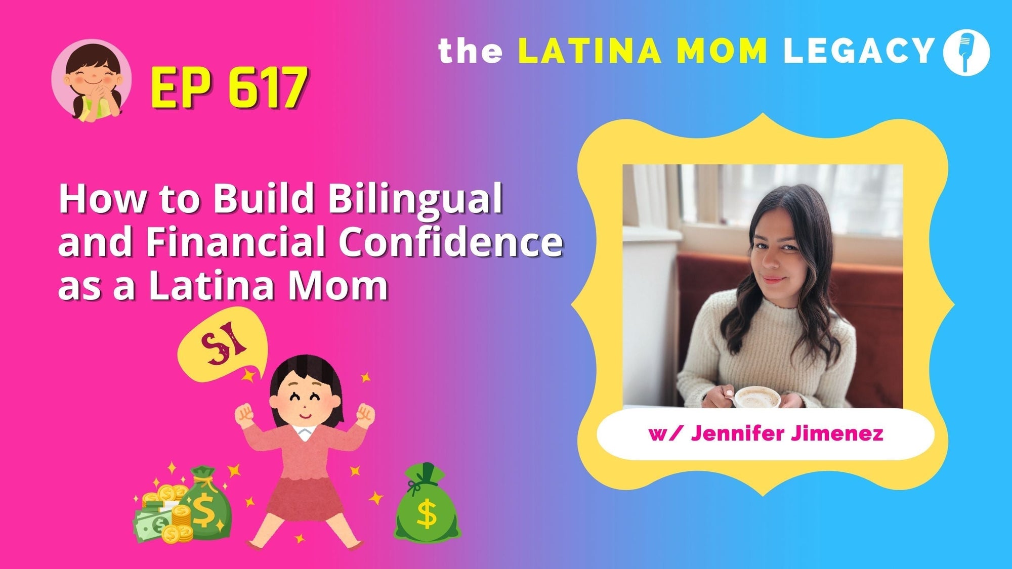 617: How to Build Bilingual and Financial Confidence as a Latina Mom
