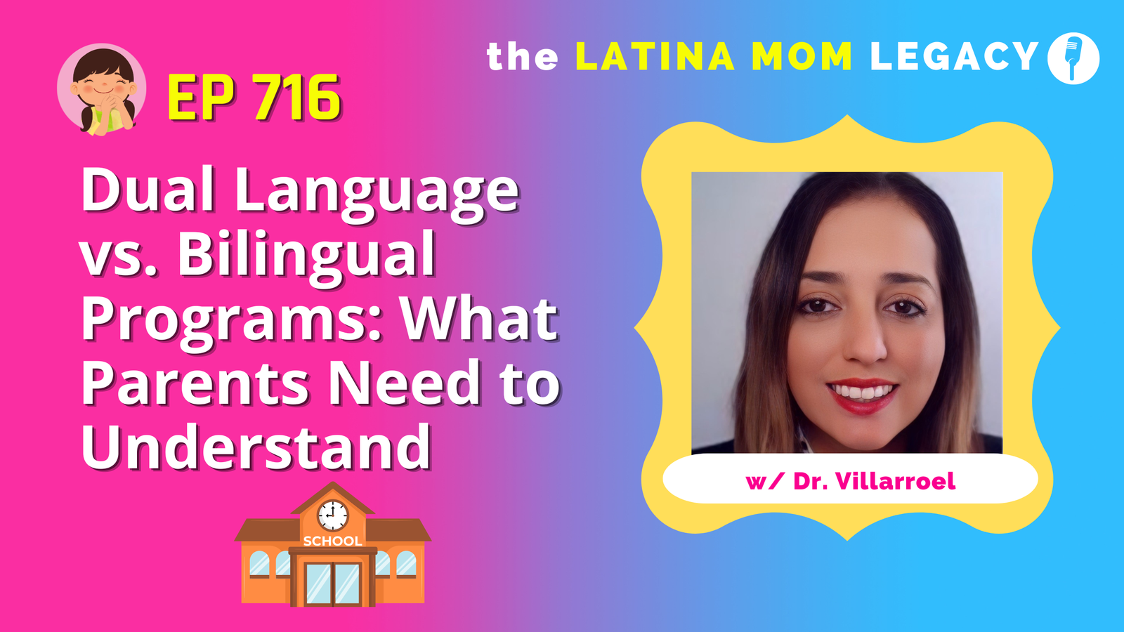 716: Dr.Villarroel, Dual Language vs. Bilingual Programs: What Parents Need to Know