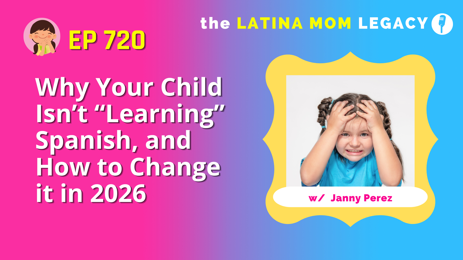 720: Why Your Child Isn't Speaking Spanish and How to Change it in 2026