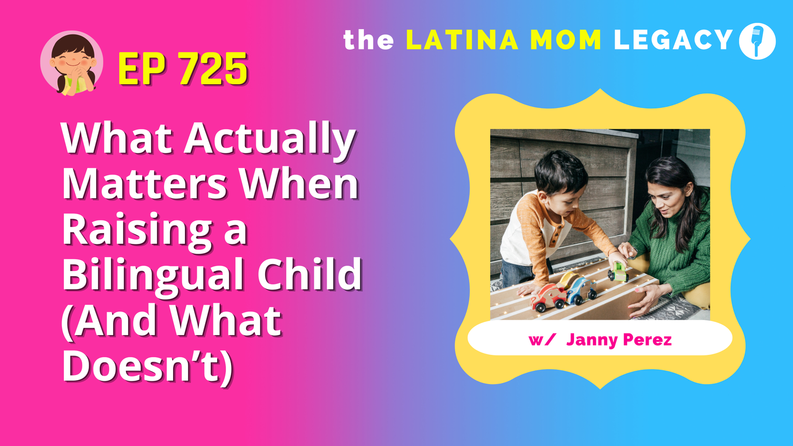 725: What Actually Matters When Raising a Bilingual Child (And What Doesn’t)