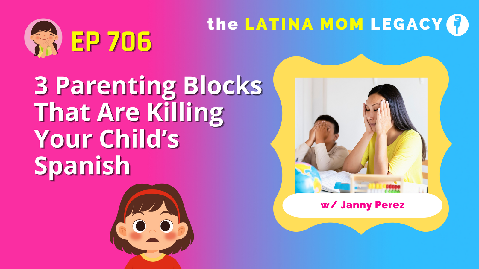 706: 3 Parenting Blocks That Are Killing Your Child’s Spanish (And How to Fix Them Now)