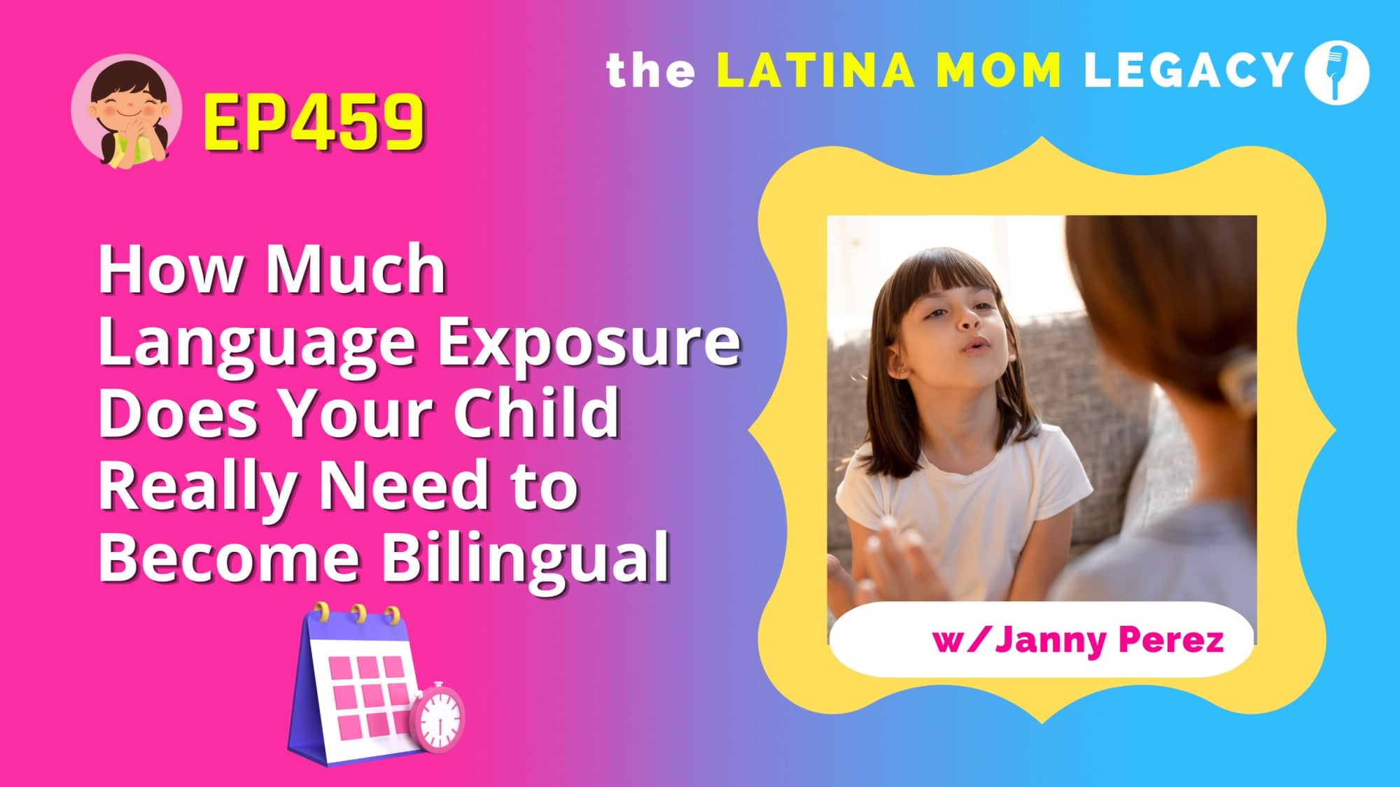 EP 459 How Much Language Exposure Does Your Child Really Need to Become Bilingual - Mi LegaSi