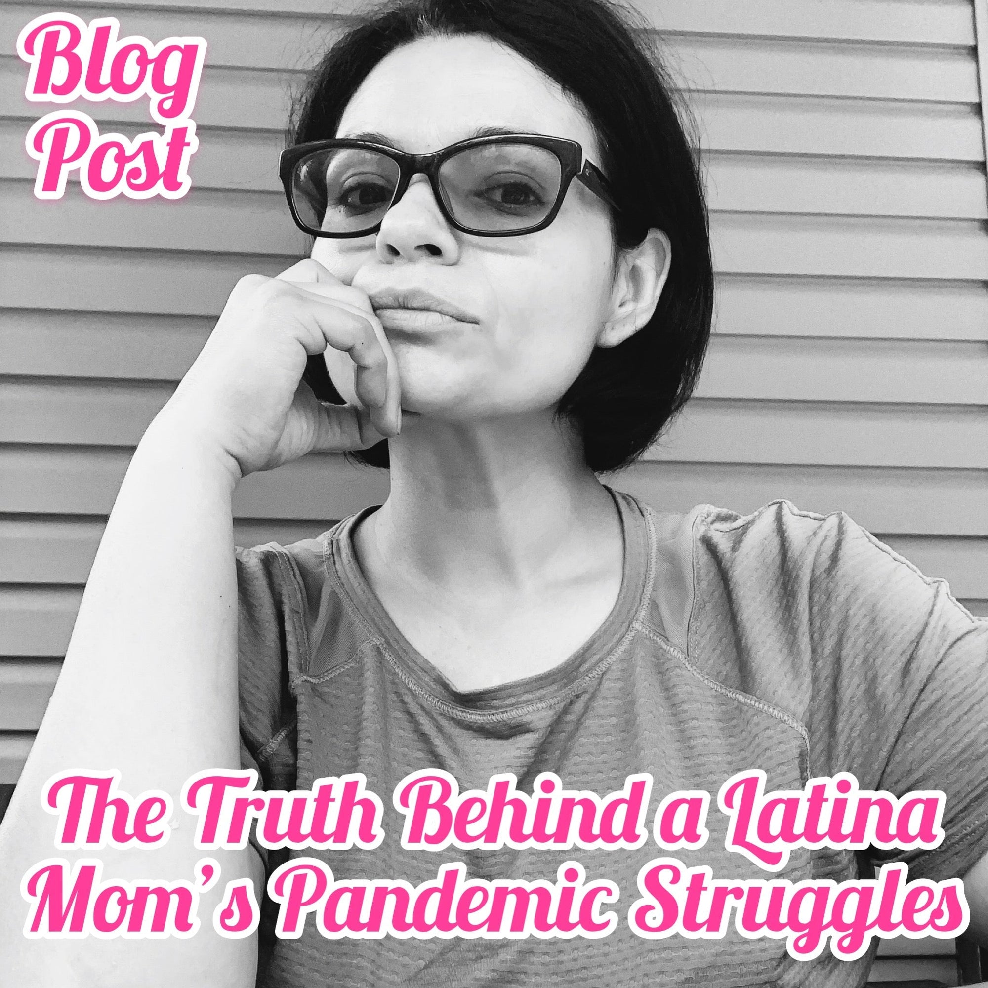 The Truth Behind a Latina Mom's Pandemic Struggles - Mi LegaSi